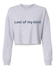 Last Of My Kind Crop Crew Big Logo Gray