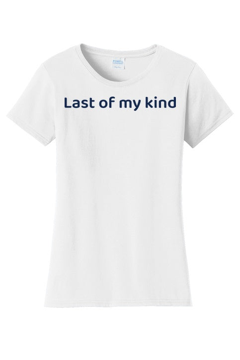 Last Of My Kind Women T-shirt White